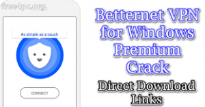 Betternet VPN Premium 2020 Crack With Keygen Full Version ...