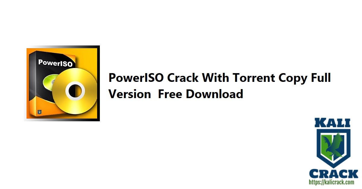 PowerISO Crack With Torrent Copy Full Version Free Download