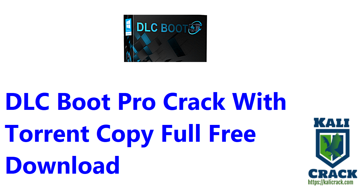 DLC Boot Pro Crack With Torrent Copy Full Free Download