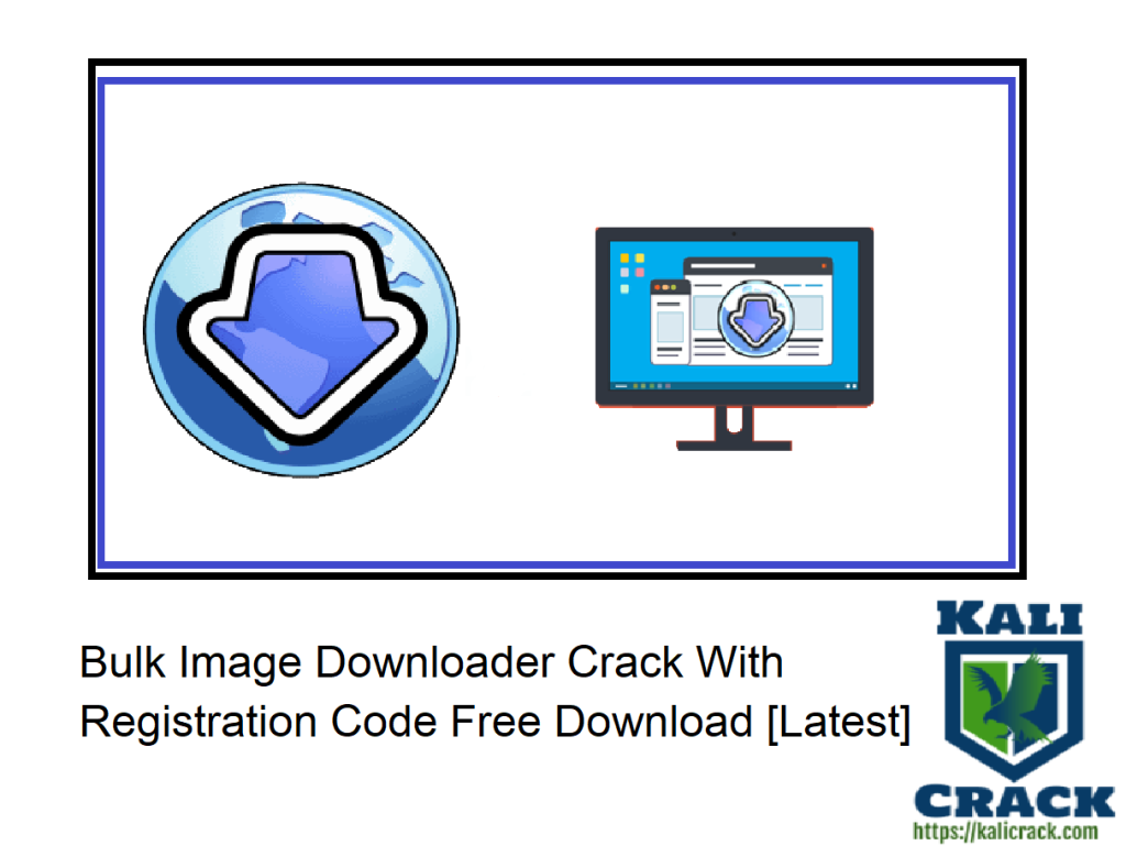 Bulk Images Downloader Crack